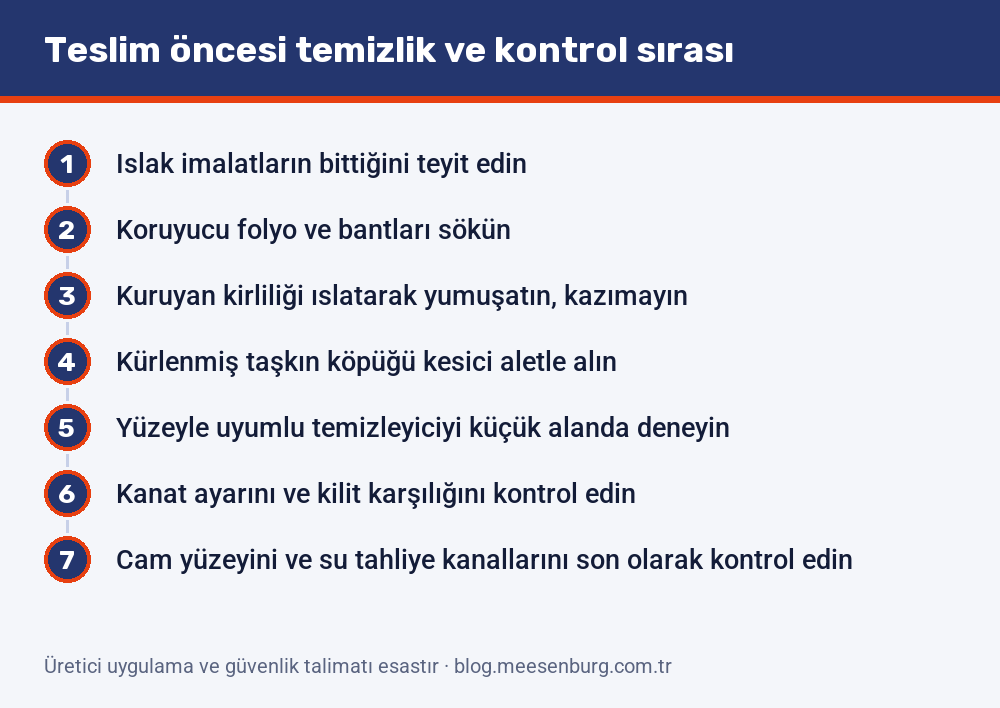 Teslim öncesi temizlik ve kontrol sırasının yedi adımı: ıslak imalatların bitişi, folyo sökümü, kuruyan kirliliğin yumuşatılması, taşkın köpüğün kesilmesi, temizleyici denemesi, kanat ayarı ve cam ile su tahliye kontrolü